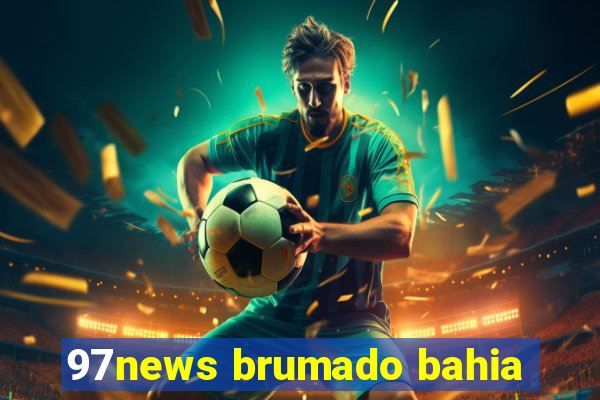 97news brumado bahia